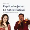Shambhujit Baskota & Dipa Jha - Papi Larke Joban Le Kahile Hasayo - Single